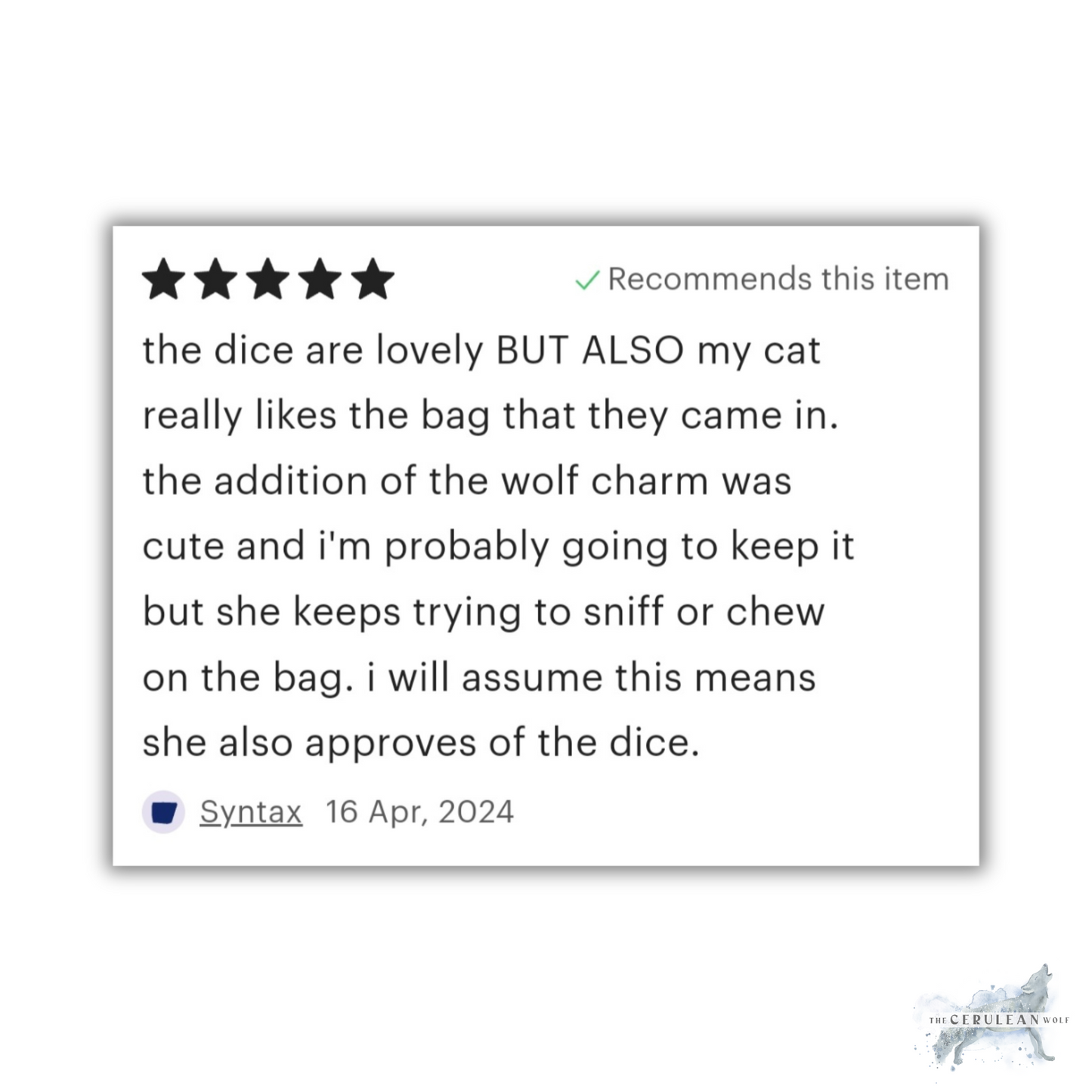 A five-star review praises the Star D20 Dice from The Cerulean Wolf, noting the cat loves the bag, admires the wolf charm, and assumes the cat approves of these handcrafted RPG dice. Green "Recommends this item" label; dated 16 Apr, 2024.